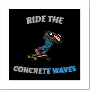 Ride the concrete waves. (Black) Skate Posters and Art